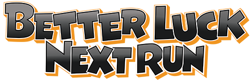 Better Luck Next Run